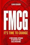 FMCG It's Time to Change: A Professional Approach to Digitizing FMCG Sales Operations
