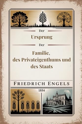 Der Ursprung der Familie, des Privateigenthums und des Staats