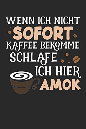 Kaffee Tasting Buch: Dein persönliches Verkostungsbuch zum selber ausfüllen ♦ für über 100 verschiedene Kaffeesorten ♦ Egal ob aus europäischen, ... ♦ Motiv: Kaffee Amok 7 (German Edition)