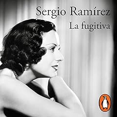 La fugitiva [The Fugitive] Audiobook By Sergio Ram&iacute;rez cover art