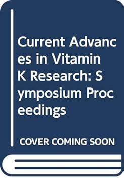 Hardcover Current advances in vitamin K research: Proceedings of the Seventeenth Steenbock Symposium held June 21st through June 25th, 1987, at the University of Wisconsin--Madison, U.S.A Book