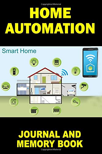 Home Automation: Journal and Memory Book