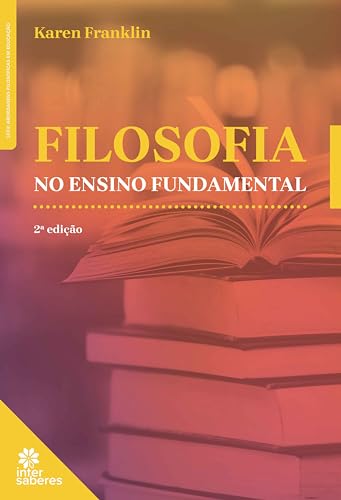 Filosofia no ensino fundamental (Portuguese Edition)