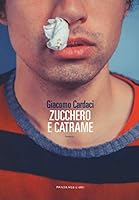 Zucchero e catrame 8860445949 Book Cover