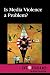 Is Media Violence a Problem? (At Issue)