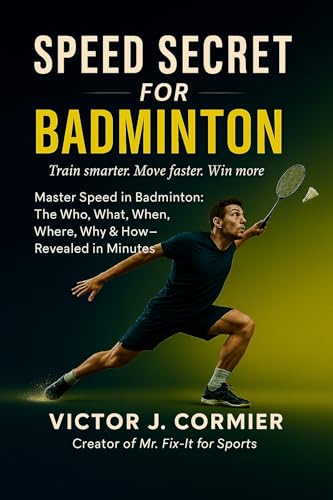 Speed Secret for Badminton: “Master speed in badminton — control your game fast.” (English Edition)