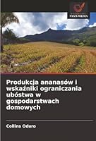 Produkcja ananasów i wskazniki ograniczania ubóstwa w gospodarstwach domowych (Polish Edition) 6208476283 Book Cover