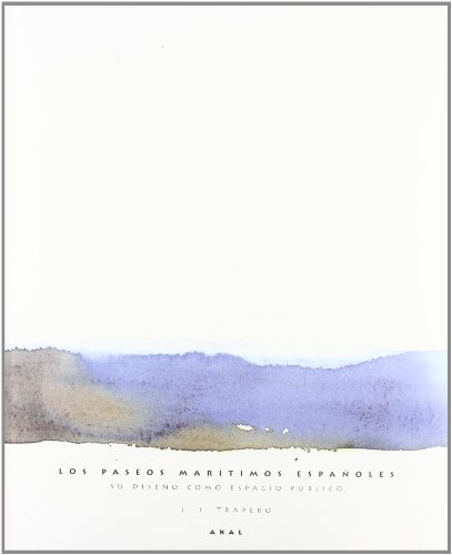 Paseos Maritimos Españoles: Su Diseño Como Espacio Politico