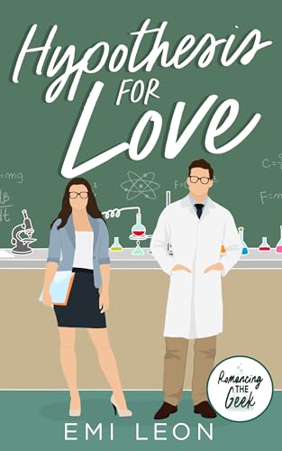 Hypothesis for Love (Romancing The Geek Book 1)