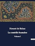  La comédie humaine: Volume I