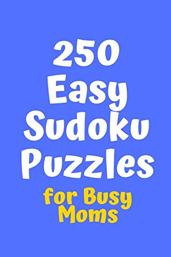 250 Easy Sudoku Puzzles for Busy Moms (Sudoku for Busy Moms)
