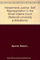 Inexpensive Justice: Self Representation in the Small Claims Court (National university publications) 0804693137 Book Cover