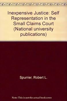 Paperback Inexpensive Justice: Self Representation in the Small Claims Court Book