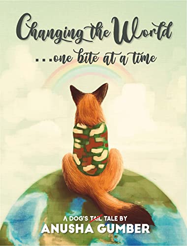 Changing the World…one bite at a time - A dog's tale (English Edition)