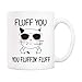 5Aup Christmas Gifts Funny Cat Coffee Mug for Cat Lover - Fluff You, You Fluffin' Fluff Cat Unique Birthday and Holiday Gifts, 11Oz Novelty Ceramic Cups