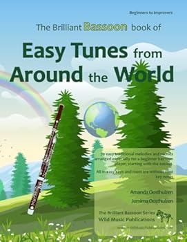 The Brilliant Bassoon Book of Easy Tunes from Around the World: 70 Traditional Melodies and Rounds from 28 Countries Arranged Especially for Beginner Bassoon Players Starting with the Very Easiest and