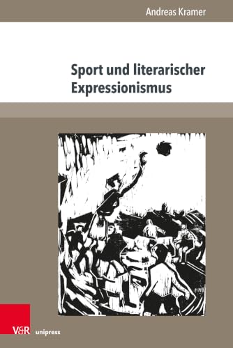 Sport Und Literarischer Expressionismus (Expressionismus Und Kulturgeschichte, 1) (German Edition)