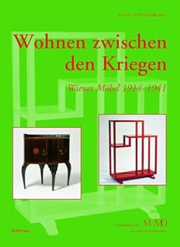 Wohnen Zwischen Den Kriegen: Wiener Mobel 1914-1941 (German Edition)