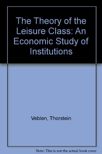 The Theory of the Leisure Class