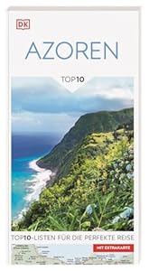 TOP10 Reiseführer Azoren: TOP10-Listen zu Highlights, Themen und Regionen mit wetterfester Extra-Karte