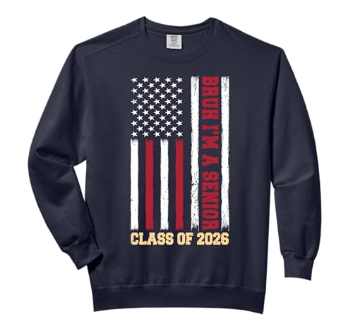 Bruh I’m a Senior Class of 2026 Patriotic American USA Flag Comfort Colors Adult Sweatshirt