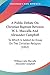Produktbild A Public Debate On Christian Baptism Between W. L. Maccalla And Alexander Campbell: To Which Is Added An Essay On The Christian Religion (1842)