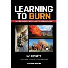 Learning to Burn Live Fire Training for the Modern Fire Environment