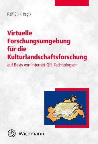 Virtuelle Forschungsumgebung für die Kulturlandschaftsforschung auf Basis von Internet-GIS-Technologien