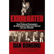 Exonerated: The Failed Takedown of President Donald Trump by the Swamp