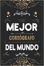 Mejor Coreógrafo Del Mundo: Diario / Cuaderno De Notas Para Coreógrafo, Cuaderno Pocketbook Tô Do para hombre y mujer, Formato A5 6x9, 120 páginas, ... de regalo de cumpleaños para Coreógrafo