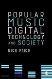Popular Music, Digital Technology and Society