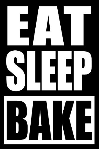Eat Sleep Bake | Gift Notebook for a Sweet Lover,