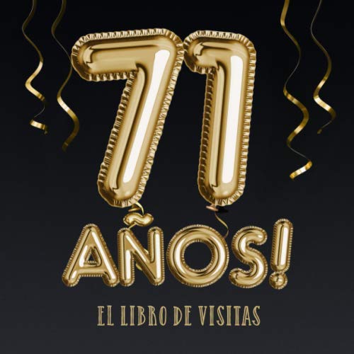 71 años - El libro de visitas: Decoración para el 71 cumpleaños – Regalos para hombre y mujer - 71 años - Edición Globos Oro Negro - Libro de firmas para felicitaciones y fotos de los invitados