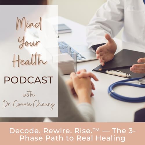 Decode. Rewire. Rise.&trade; &mdash; The 3-Phase Path to Real Healing Podcast Por  arte de portada