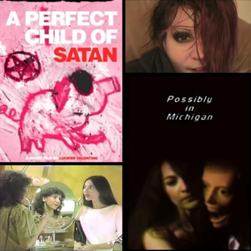 A Perfect Child of Satan & Possibly in Michigan