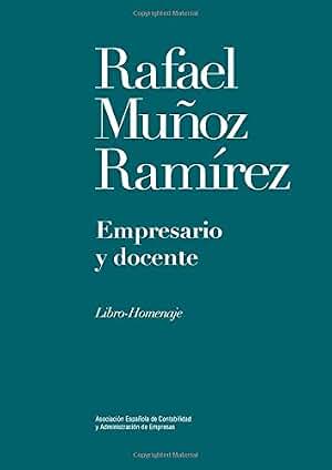 Rafael Muñoz Ramírez. Empresario y Docente (Monografias)