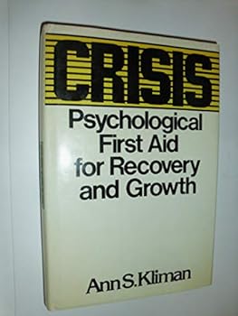 Crisis: Psychological first aid for recovery and growth