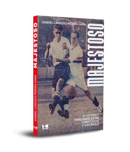 Majestoso: a Histórica Rivalidade Entre Corinthians e São Paulo