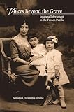 Voices Beyond the Grave: Japanese Internment in the French Pacific