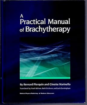 Hardcover A Practical Manual of Brachytherapy Book