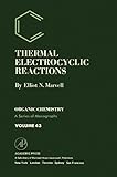 Thermal Electrocyclic Reactions (ORGANIC CHEMISTRY, A SERIES OF MONOGRAPHS)