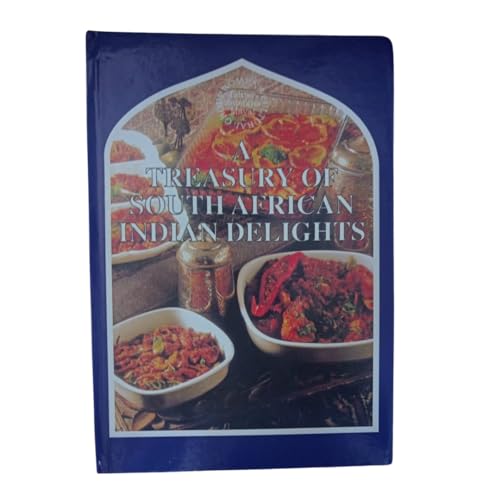 A TREASURY OF SOUTH AFRICAN INDIAN DELIGHTS
