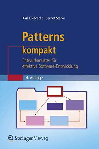 Patterns kompakt: Entwurfsmuster für effektive Software-Entwicklung (IT kompakt)