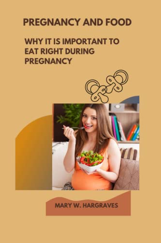 Pregnancy and Real Food: Why It Is Important to Eat Right During Pregnancy