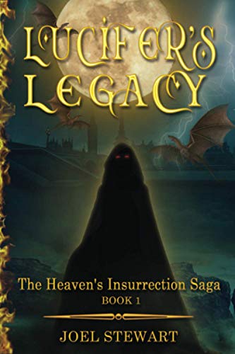 Lucifer's Legacy: Book 1 of the Heaven's Insurrection Saga