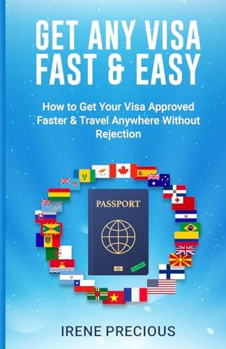 GET ANY VISA FAST & EASY: How to Get Your Visa Approved Faster & Travel ...
