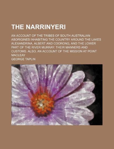 George Taplin The Narrinyeri; an account of the tribes of south Australian aborigines ...