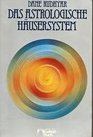Das astrologische Häusersystem. Das Spektrum der individuellen Erfahrung 3880340994 Book Cover