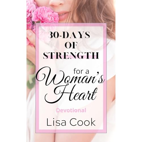 30 Days of Strength for a Woman's Heart Audiolibro Por Lisa Cook arte de portada