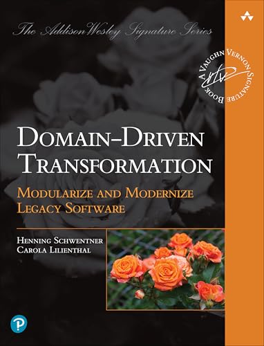 Domain-Driven Transformation: Modularize and Modernize Legacy Software (Addison-Wesley Signature Series (Vernon))